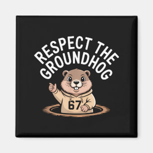 Respektiere den Groundhog Lustig 67 Meme Six Seven Magnet