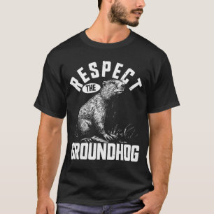 Respektiere den Groundhog Lustiger Woodchuck-Tier  T-Shirt