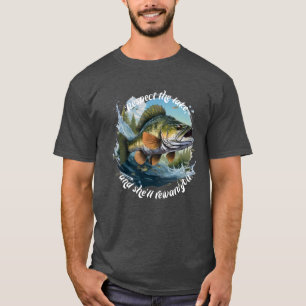 Respektiere den See und du wirst belohnt werden T-Shirt