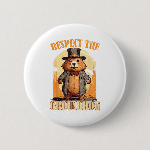 Respektiere den Waldmurmeltier Lustiger Groundhog  Button
