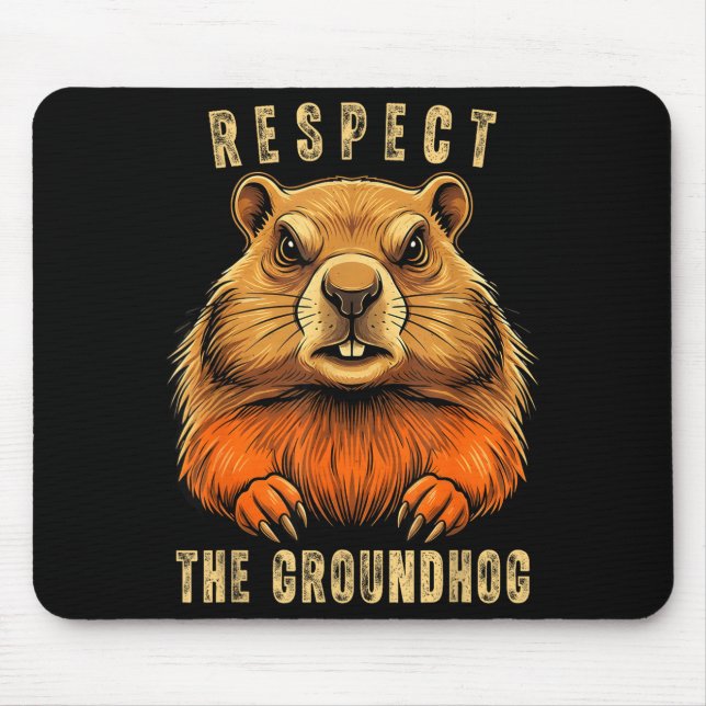 Respektiere den Waldmurmeltier lustiger Groundhog- Mousepad (Vorne)