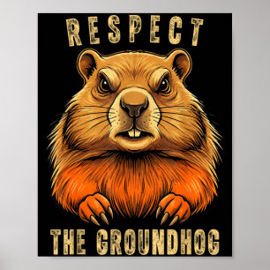 Respektiere den Waldmurmeltier Lustiger Groundhog  Poster