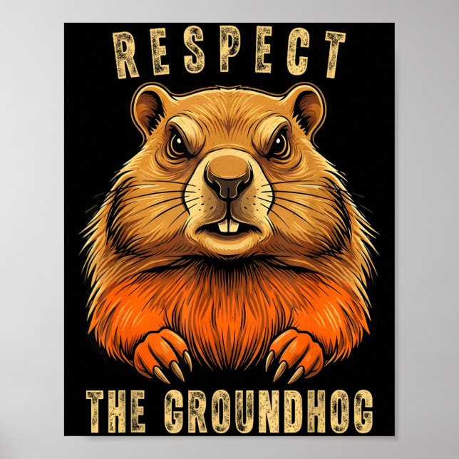 Respektiere den Waldmurmeltier Lustiger Groundhog  Poster (Vorne)