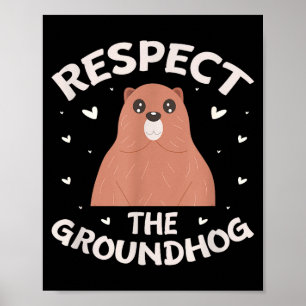 Respektiere den Waldmurmeltier Lustiger Groundhog- Poster