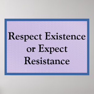 Respektiere die Existenz Poster