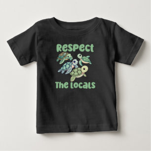 Respektiere die lokalen Meeresschildkröten Baby T-shirt
