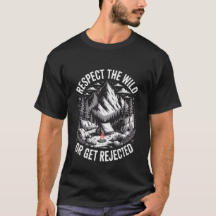 Respektiere die Wildnis oder werde abgelehnt Lusti T-Shirt