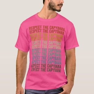 Respektieren der Capybara Capybara T-Shirt