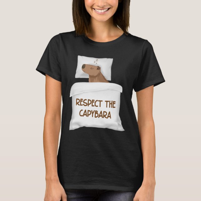 Respektieren der Capybara Offizielle Schlaf Nacht  T-Shirt (Vorderseite)