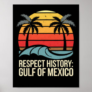 Respektieren der Geschichte Golf von Mexiko Retro  Poster