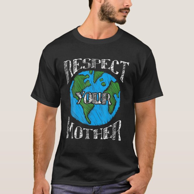 Respektieren der Grünen Umwelt des Muttererdatums T-Shirt (Vorderseite)