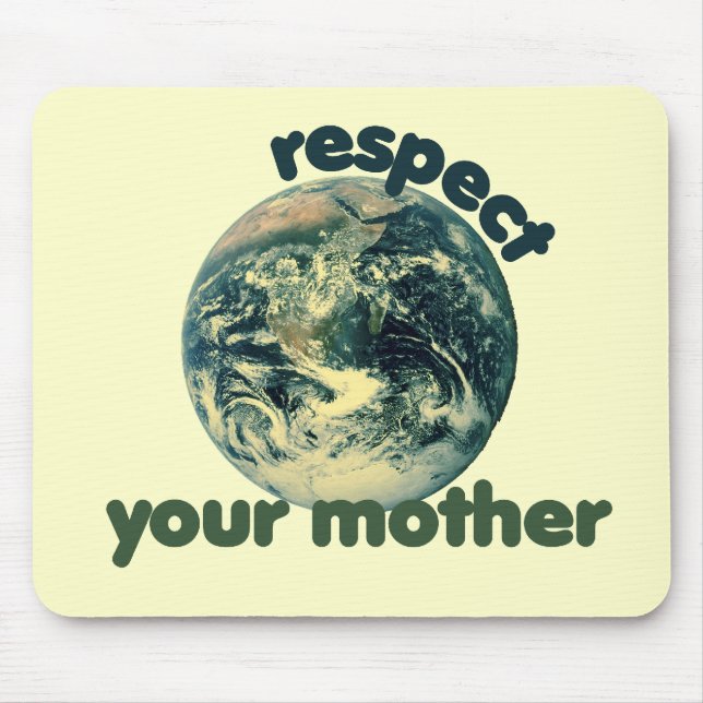 Respektieren der Mutter Erde Mousepad (Vorne)