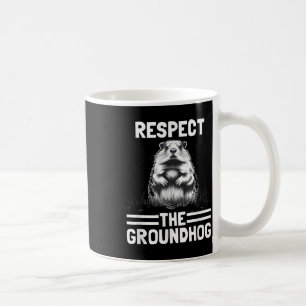 Respektieren des Groundhog Celebrate Groundhog Day Kaffeetasse