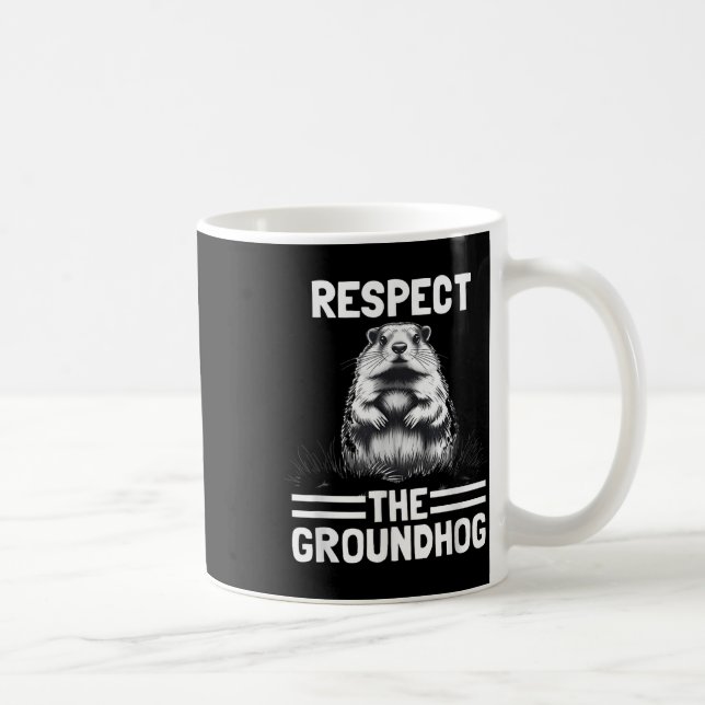 Respektieren des Groundhog Celebrate Groundhog Day Kaffeetasse (Rechts)