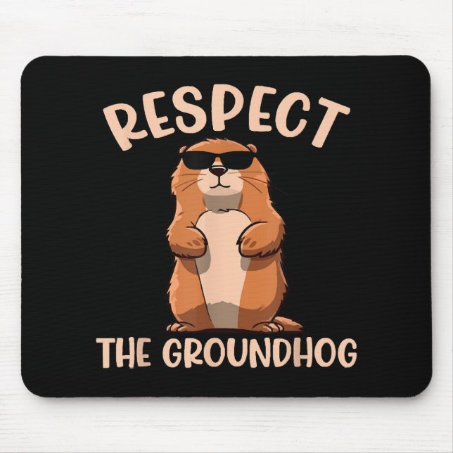 Respektieren des Groundhog-Woodchuck Groundhog Day Mousepad (Vorne)