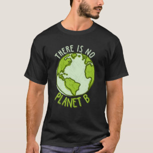 Respektieren Erde ohne Planet B sicherer Planet Mä T-Shirt