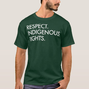 Respektieren Indigenous Rights Indigeno T-Shirt