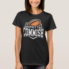 Respektieren Sie das Commish: Fantasie-Fußball-T - T-Shirt