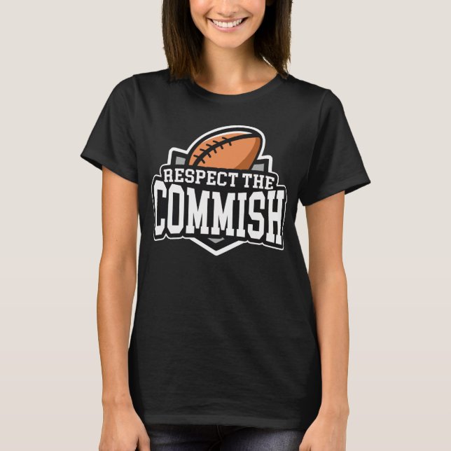 Respektieren Sie das Commish: Fantasie-Fußball-T - T-Shirt (Vorderseite)