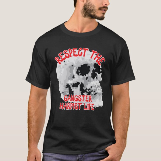 Respektieren Sie das Gangster Harpist Life Skull W T-Shirt (Vorderseite)