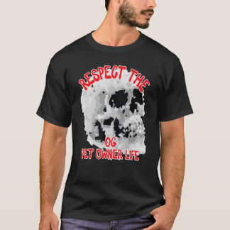 Respektieren Sie das Og Pet Eigentümer Life Skull T-Shirt