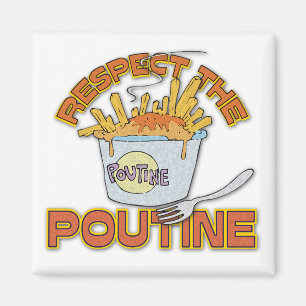 Respektieren Sie das Poutine Magnet