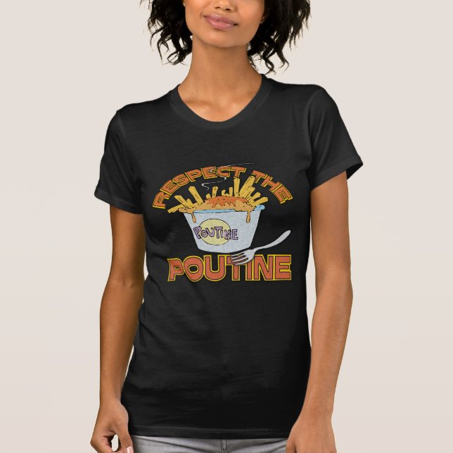 Respektieren Sie das Poutine T-Shirt (Vorderseite)