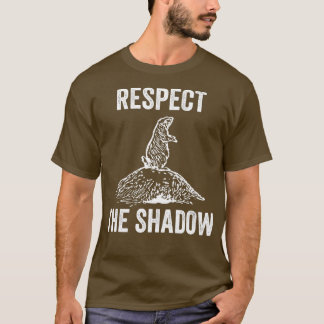Respektieren Sie das Schattenfunny Groundhog Day L T-Shirt