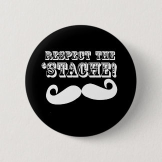 Respektieren Sie das 'Stache Button