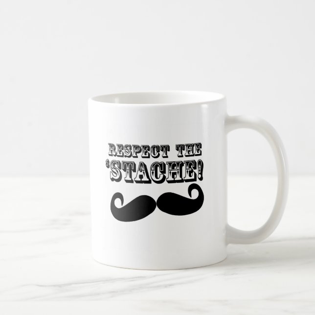 Respektieren Sie das 'Stache Kaffeetasse (Rechts)