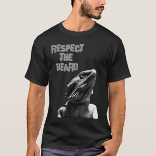Respektieren Sie den bärtigen Drachen T-Shirt