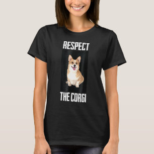 Respektieren Sie den Corgi Hund Foto T-Shirt