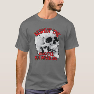Respektieren Sie den Gangster Bus Fahrer Life Skul T-Shirt