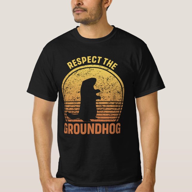 Respektieren Sie den Groundhog Funny Groundhog Day T-Shirt (Vorderseite)