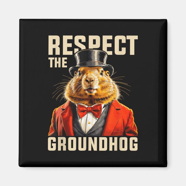 Respektieren Sie den Groundhog Hog Day Men Hol Magnet (Vorne)