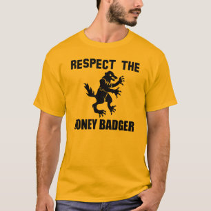 Respektieren Sie den Honig-Dachs T-Shirt