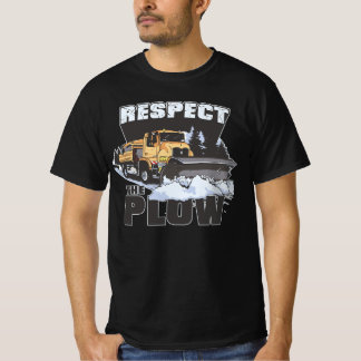 Respektieren Sie den Pflug, Schneefall pflügen T-Shirt