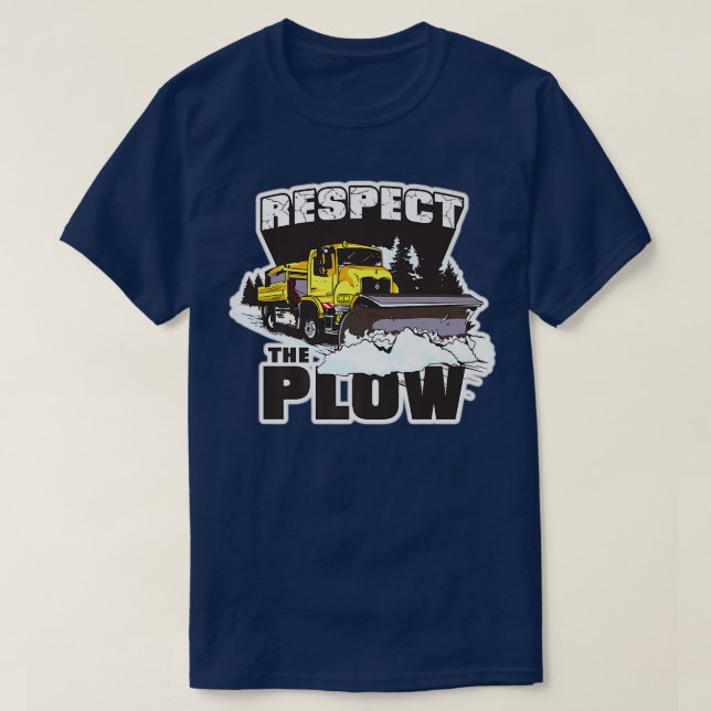 Respektieren Sie den Schneepflug für LKW-Fahrer T-Shirt (Design vorne)