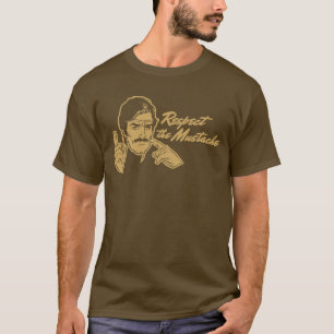 Respektieren Sie den Schnurrbart-T - Shirt