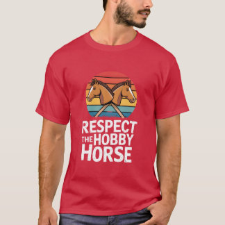 Respektieren Sie die Familie Hobby Pferd T-Shirt