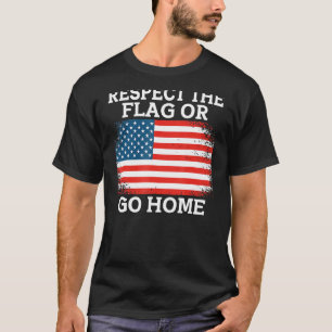 Respektieren Sie die Flagge oder Go Zuhause Athlet T-Shirt
