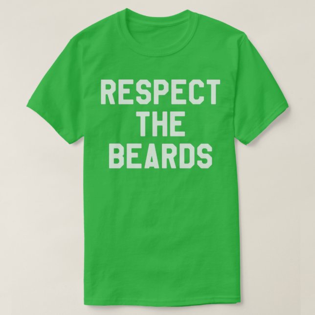Respektieren Sie die Geschenkidee des Bart Beard L T-Shirt (Design vorne)