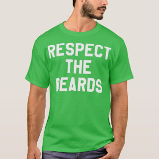 Respektieren Sie die Geschenkidee des Bart Beard L T-Shirt