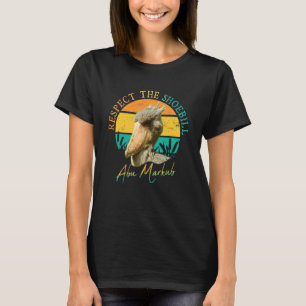Respektieren Sie die Shoebill Stork Art Abu Markub T-Shirt