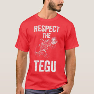 Respektieren Sie die Tegu Reptile Lover Tegu Lizar T-Shirt