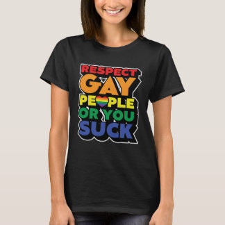 Respektieren Sie Homosexuelle oder Sie Sind zum Ko T-Shirt