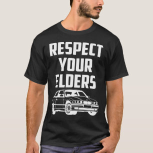 Respektieren Sie Ihre Ältesten BMW E30 M3 T-Shirt