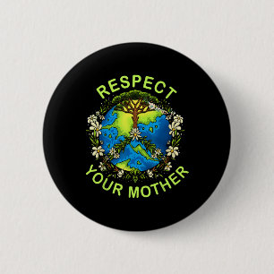 Respektieren Sie Ihre Mutter Erde Tag Nature Godde Button