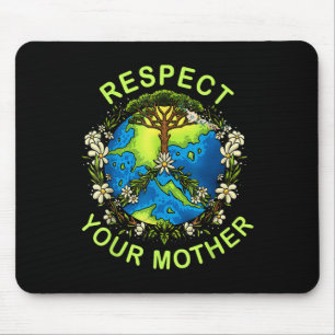 Respektieren Sie Ihre Mutter Erde Tag Nature Godde Mousepad