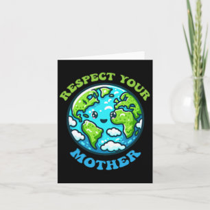 Respektieren Sie Ihre Mutter für den Klimawandel a Karte
